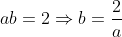 ab = 2 \Rightarrow b = \frac{2}{a}